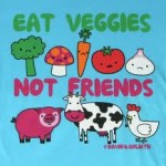 eat veggies not frientds