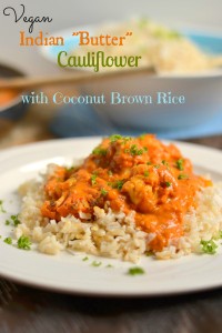 Vegan Indian “Butter” Cauliflower with Coconut Brown Rice  